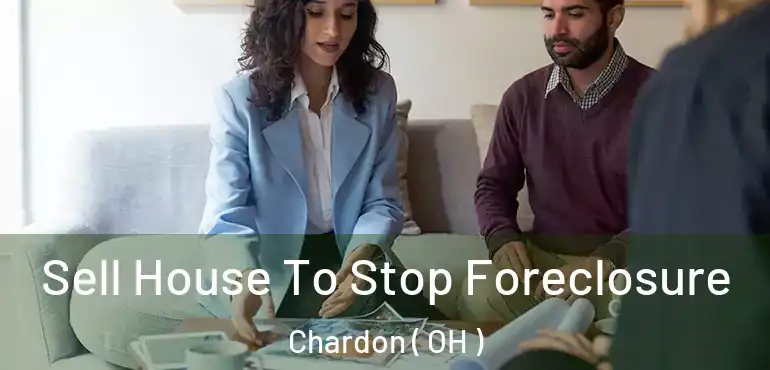  Sell House To Stop Foreclosure Chardon ( OH )