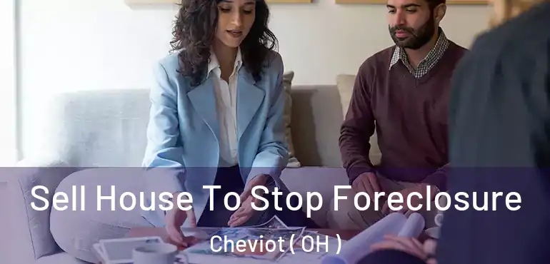  Sell House To Stop Foreclosure Cheviot ( OH )