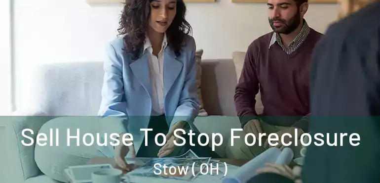  Sell House To Stop Foreclosure Stow ( OH )