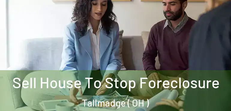  Sell House To Stop Foreclosure Tallmadge ( OH )