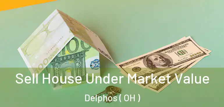  Sell House Under Market Value Delphos ( OH )