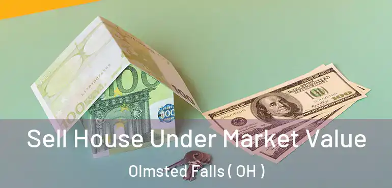  Sell House Under Market Value Olmsted Falls ( OH )
