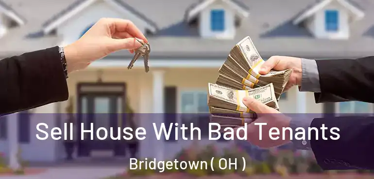  Sell House With Bad Tenants Bridgetown ( OH )