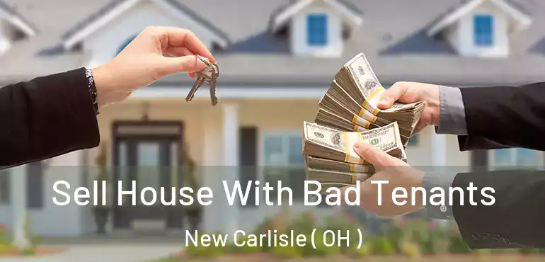  Sell House With Bad Tenants New Carlisle ( OH )