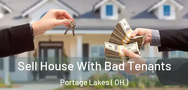  Sell House With Bad Tenants Portage Lakes ( OH )