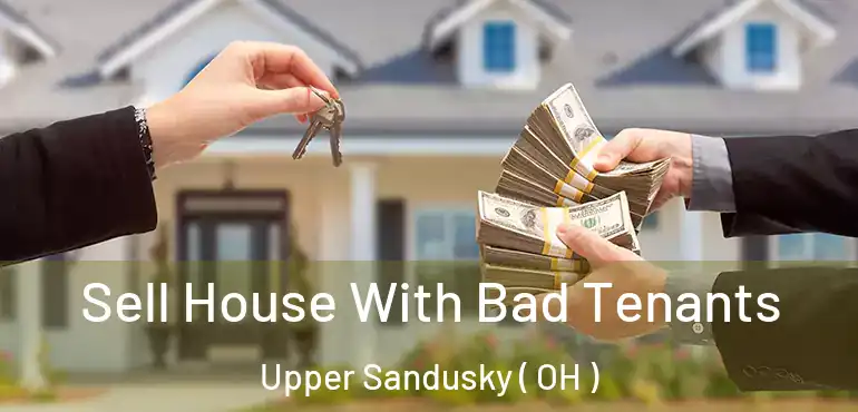  Sell House With Bad Tenants Upper Sandusky ( OH )