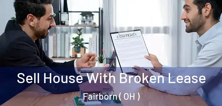  Sell House With Broken Lease Fairborn ( OH )