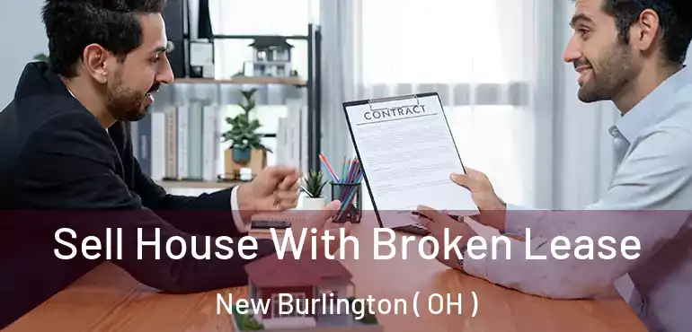  Sell House With Broken Lease New Burlington ( OH )