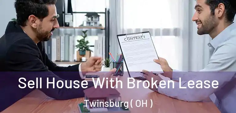  Sell House With Broken Lease Twinsburg ( OH )