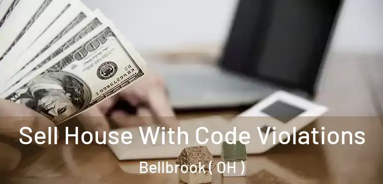  Sell House With Code Violations Bellbrook ( OH )