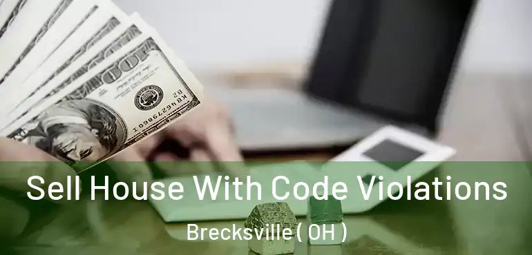  Sell House With Code Violations Brecksville ( OH )