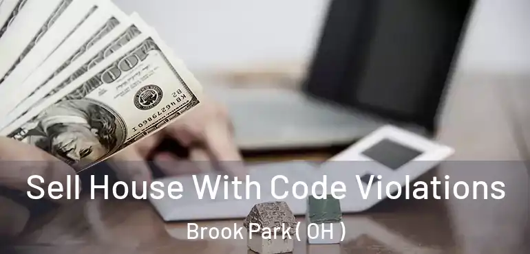  Sell House With Code Violations Brook Park ( OH )