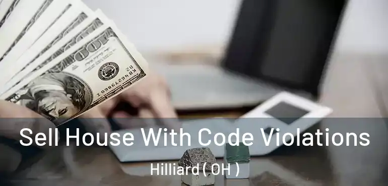  Sell House With Code Violations Hilliard ( OH )