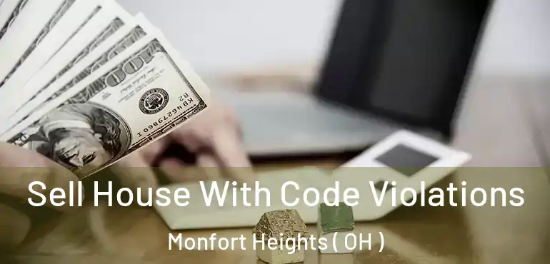  Sell House With Code Violations Monfort Heights ( OH )