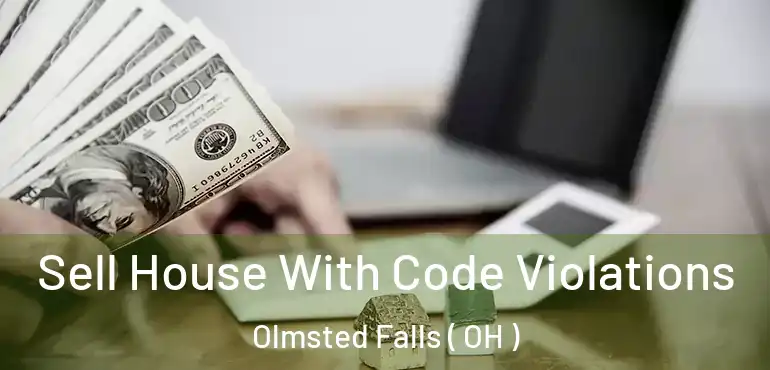  Sell House With Code Violations Olmsted Falls ( OH )
