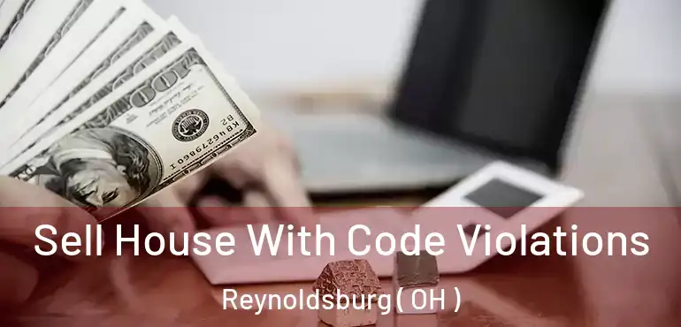  Sell House With Code Violations Reynoldsburg ( OH )