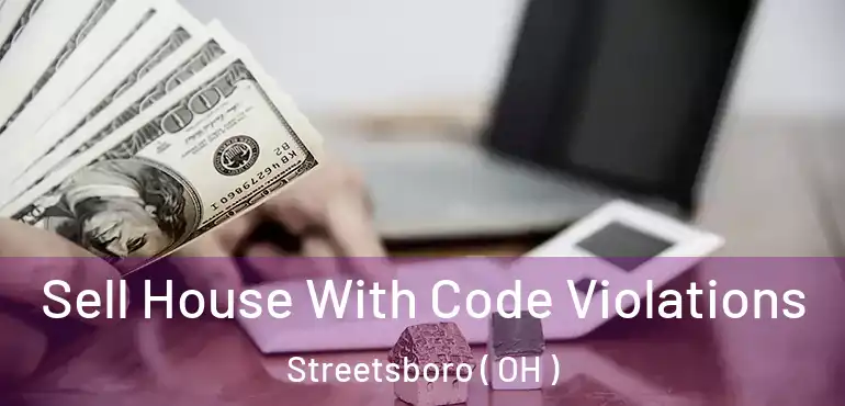  Sell House With Code Violations Streetsboro ( OH )
