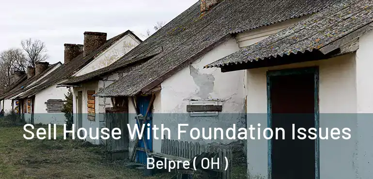  Sell House With Foundation Issues Belpre ( OH )