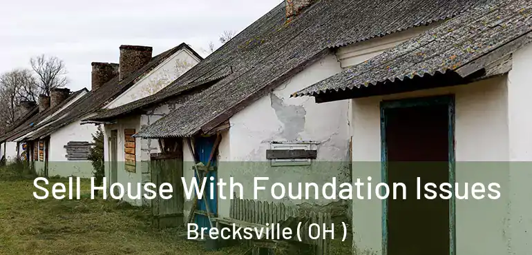  Sell House With Foundation Issues Brecksville ( OH )