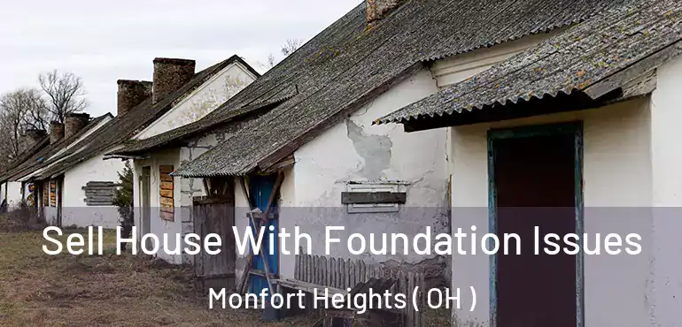  Sell House With Foundation Issues Monfort Heights ( OH )