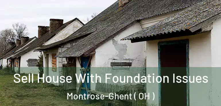  Sell House With Foundation Issues Montrose-Ghent ( OH )