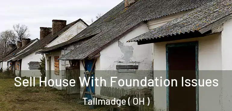  Sell House With Foundation Issues Tallmadge ( OH )