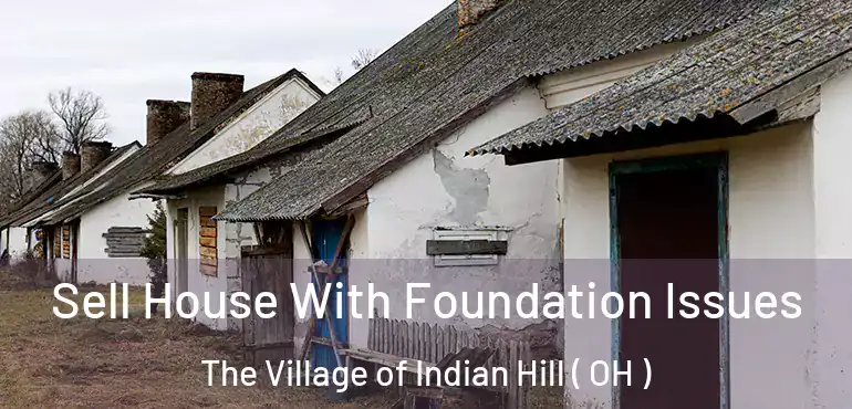  Sell House With Foundation Issues The Village of Indian Hill ( OH )