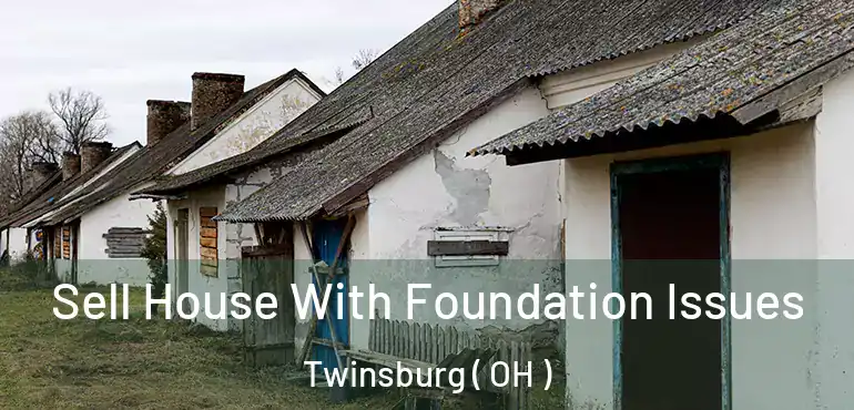  Sell House With Foundation Issues Twinsburg ( OH )