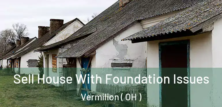  Sell House With Foundation Issues Vermilion ( OH )