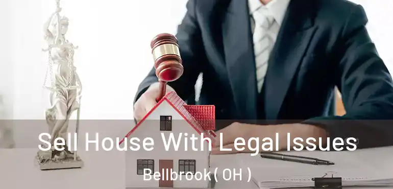  Sell House With Legal Issues Bellbrook ( OH )