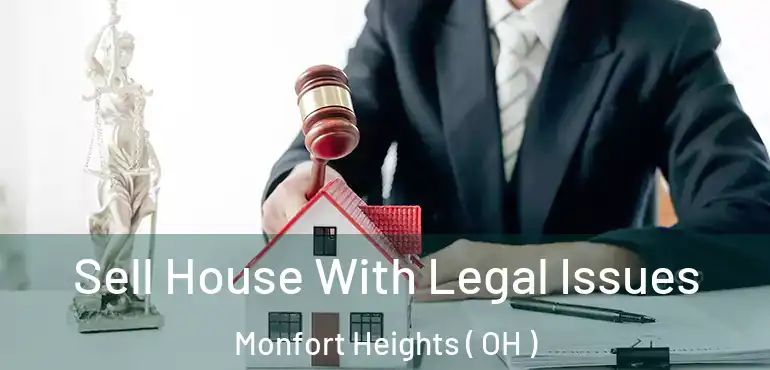  Sell House With Legal Issues Monfort Heights ( OH )
