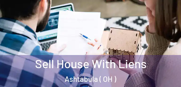  Sell House With Liens Ashtabula ( OH )