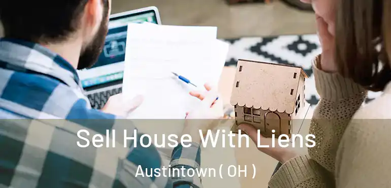  Sell House With Liens Austintown ( OH )