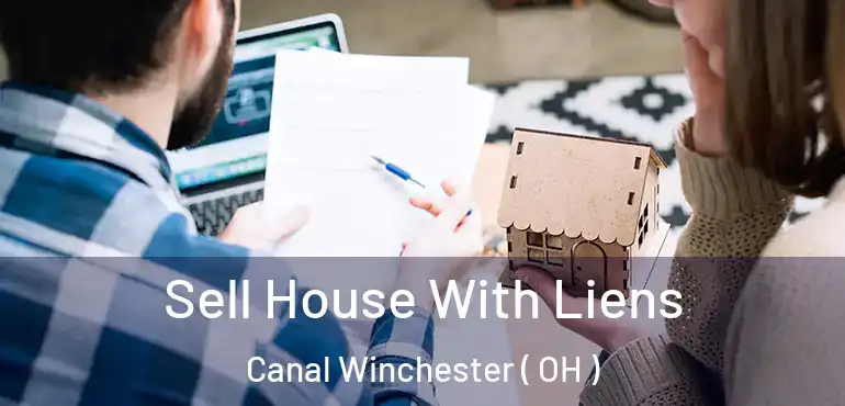  Sell House With Liens Canal Winchester ( OH )
