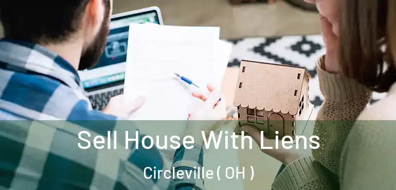  Sell House With Liens Circleville ( OH )
