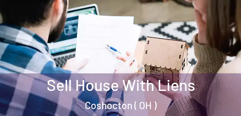  Sell House With Liens Coshocton ( OH )