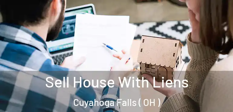  Sell House With Liens Cuyahoga Falls ( OH )