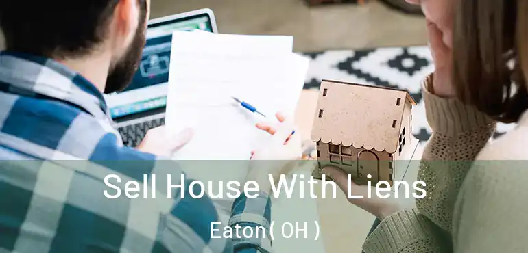 Sell House With Liens Eaton ( OH )
