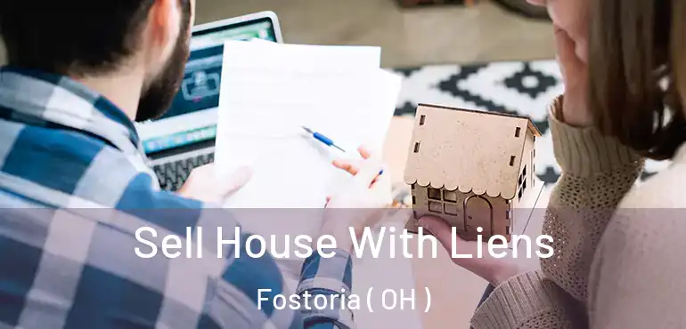  Sell House With Liens Fostoria ( OH )