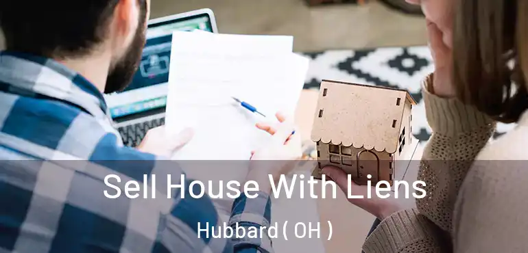  Sell House With Liens Hubbard ( OH )