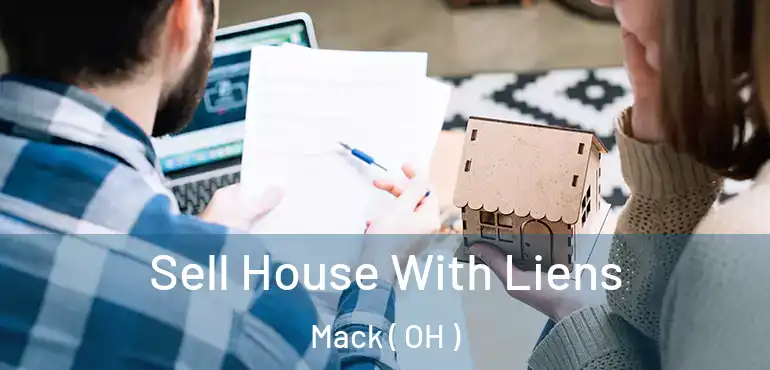  Sell House With Liens Mack ( OH )