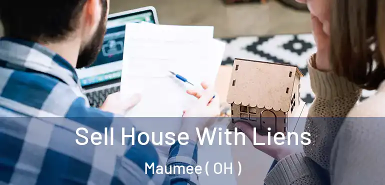  Sell House With Liens Maumee ( OH )