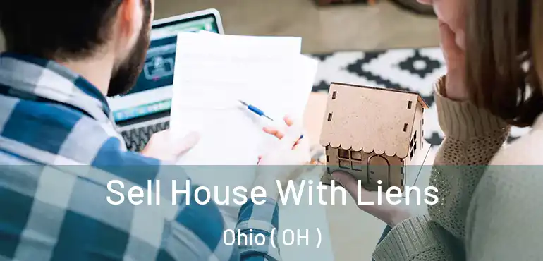  Sell House With Liens Ohio ( OH )