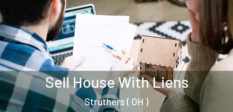  Sell House With Liens Struthers ( OH )