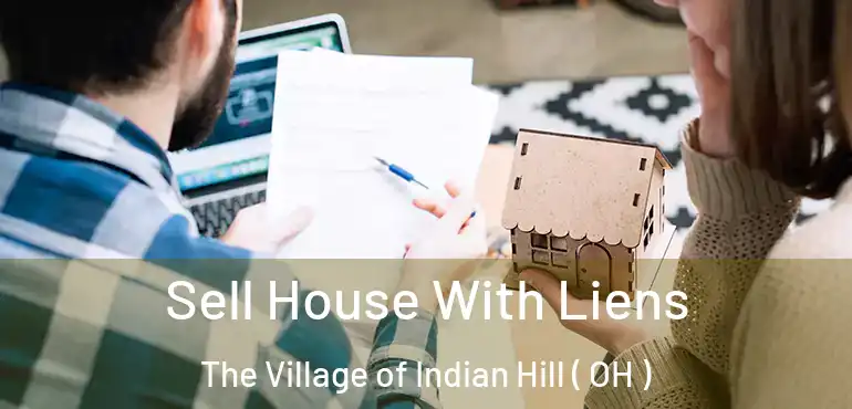  Sell House With Liens The Village of Indian Hill ( OH )