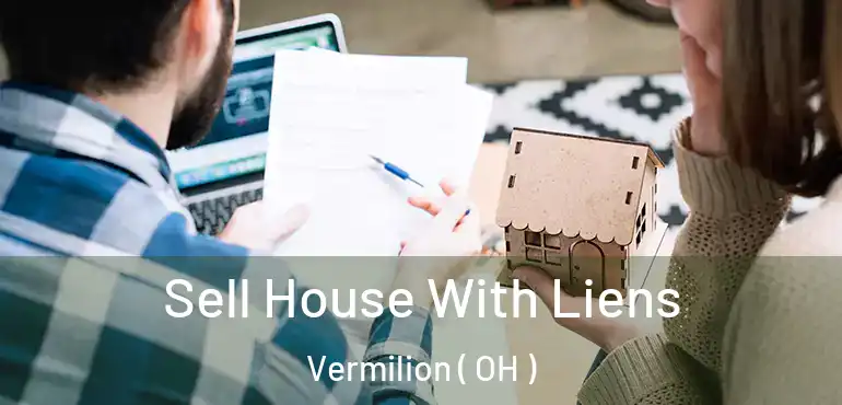  Sell House With Liens Vermilion ( OH )