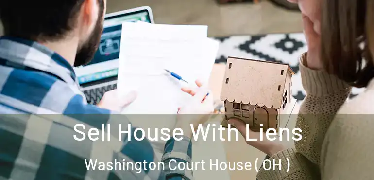 Sell House With Liens Washington Court House ( OH )
