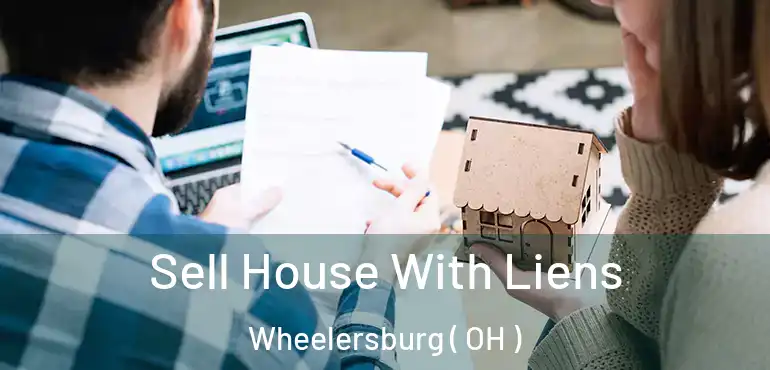  Sell House With Liens Wheelersburg ( OH )