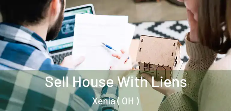  Sell House With Liens Xenia ( OH )