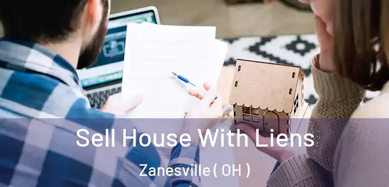  Sell House With Liens Zanesville ( OH )